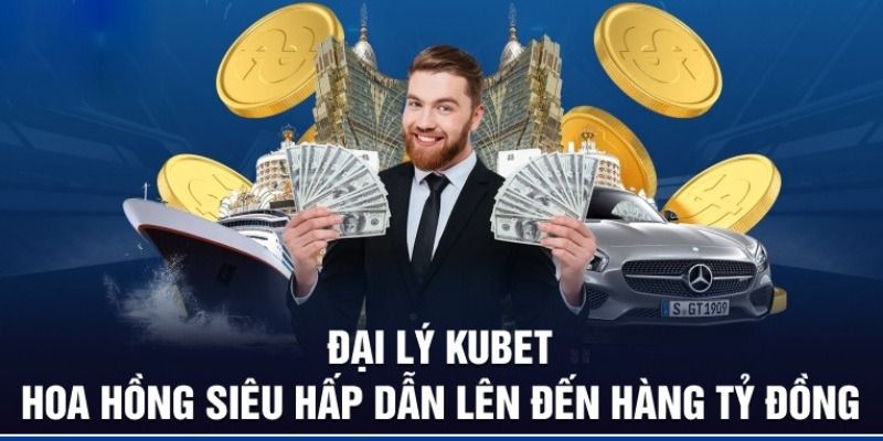 Hoa hồng khi trở thành đại lý của KUBET lên đến gần 50%