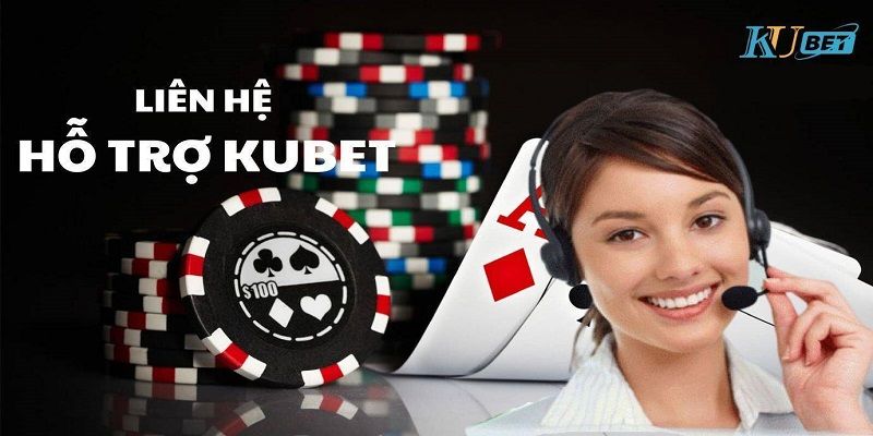 Hướng dẫn liên hệ Kubet nhanh nhất