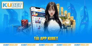 Tải APP Kubet