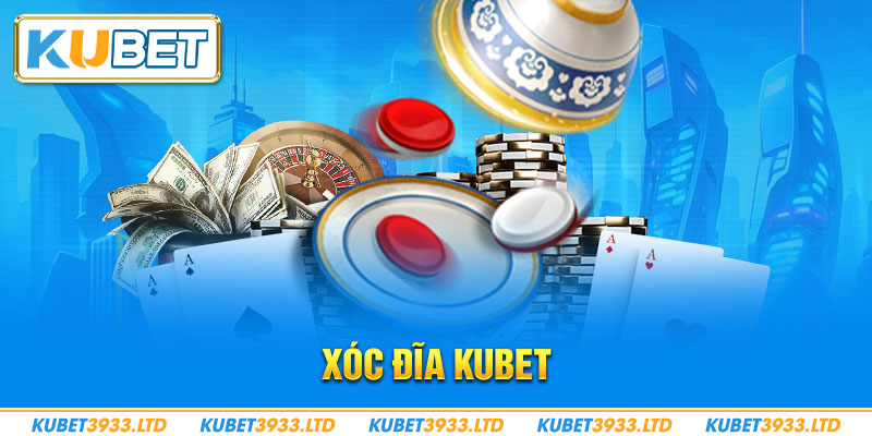 Xóc đĩa KUBET